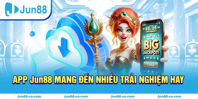 Các tính năng nổi bật của app Jun88