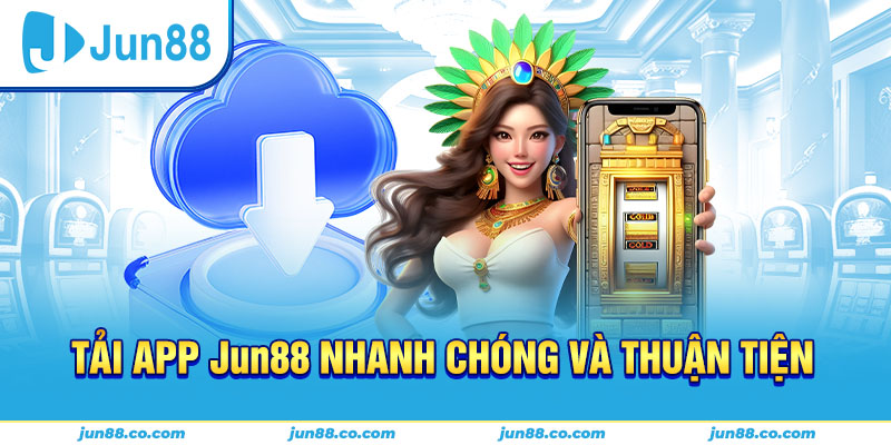 Hướng dẫn tải app Jun88 trên iOS và Android